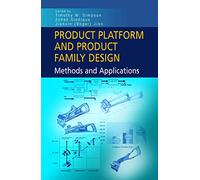 Product Platform and Product Family Design: Methods and Applications