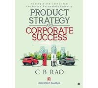 Product Strategy and Corporate Success: Concepts and Cases from the Indian Automobile Industry
