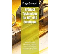Product Technology for NDT Q&A Handbook: Manufacturing Processes, Defects, and Exam Prep for Inspection Personnel