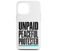 Product Title: Unpaid Peaceful Protester Activist Rally Case for iPhone 13 Pro Max