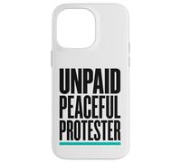 Product Title: Unpaid Peaceful Protester Activist Rally Case for iPhone 14 Pro Max
