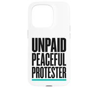 Product Title: Unpaid Peaceful Protester Activist Rally Case for iPhone 15 Pro