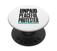 Product Title: Unpaid Peaceful Protester Activist Rally PopSockets Adhesive PopGrip