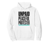Product Title: Unpaid Peaceful Protester Activist Rally Pullover Hoodie