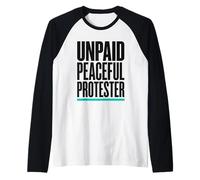 Product Title: Unpaid Peaceful Protester Activist Rally Raglan Baseball Tee
