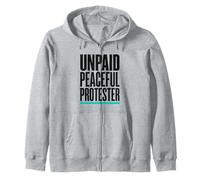 Product Title: Unpaid Peaceful Protester Activist Rally Zip Hoodie