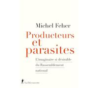 Producteurs et parasites - L'imaginaire si désirable du Rassemblement national