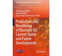Production and Biorefining of Biocrude Oil: Current Status and Future Developments (Advances in Sustainability Science and Technology)