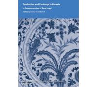 Production and Exchange in Eurasia : In Commemoration of Zeng Lingyi
