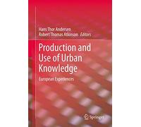 Production and Use of Urban Knowledge: European Experiences (Geojournal Library)