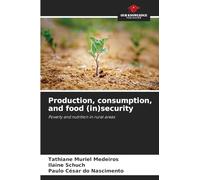 Production, consumption, and food (in)security: Poverty and nutrition in rural areas