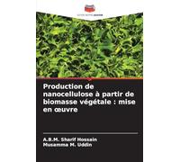 Production de nanocellulose à partir de biomasse végétale: mise en oeuvre