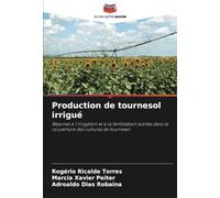 Production de tournesol irrigué: Réponse à l'irrigation et à la fertilisation azotée dans la couverture des cultures de tournesol
