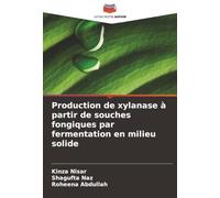 Production de xylanase à partir de souches fongiques par fermentation en milieu solide