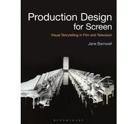 Production Design for Screen : Visual Storytelling in Film and Television