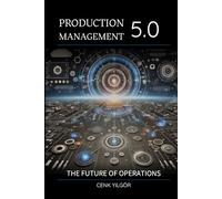 Production Management 5.0: The Future Of Operations