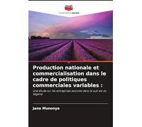 Production nationale et commercialisation dans le cadre de politiques commerciales variables: Une étude sur les entreprises avicoles dans le sud-est du Nigeria