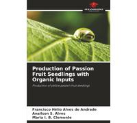 Production of Passion Fruit Seedlings with Organic Inputs: Production of yellow passion fruit seedlings