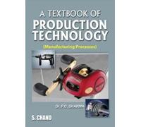 Production Technology (Manufacturing Process): Manufacturing Processes