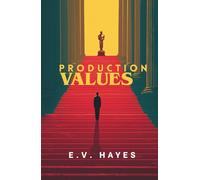 Production Values: A Hollywood Satire