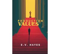 Production Values: A Hollywood Satire