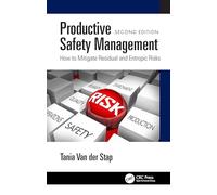 Productive Safety Management: How to Mitigate Residual and Entropic Risks, Second Edition