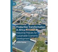 Productive Transformation in Africa: Industrial Policies for Sustainable Economic Development