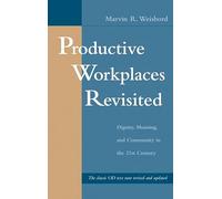 Productive Workplaces Revisited: Dignity, Meaning, and Community in the 21st Century