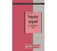 Productivity and Growth: A Study of British Industry 1954-86: 46 (National Institute of Economic and Social Research Occasional Papers, Series Number 46)