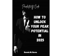 Productivity Code (How to Unlock Your Peak Potential in 2025): YOU CAN “Rewire Your Mind, Refocus Your Time, and Redesign Your Life in the Productivity Era”