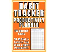 Productivity Habit Tracker Planner: 31-Day Undated Daily Habit & Goal Setting Journal with 100 Pages to Track Habits, Build Consistency, Boost Productivity & Achieve Success