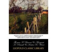 Productivity improvement programs in mature manufacturing industries : implementation and diffusion