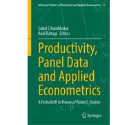 Productivity, Panel Data and Applied Econometrics: A Festschrift in Honor of Robin C. Sickles (Advanced Studies in Theoretical and Applied Econometrics, 59)