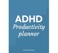 Productivity Planner for ADHD Adults: Simple System for Focus, Time Management, and Daily Organization