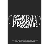 Products of a Pandemic