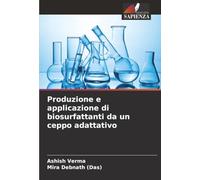 Produzione e applicazione di biosurfattanti da un ceppo adattativo
