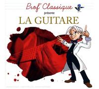 Prof' Classique Présente La Guitare