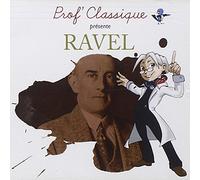 Prof' Classique Présente Ravel