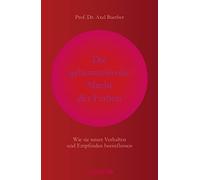 Prof. Dr. Axel Die geheimnisvolle Macht der Farben: Wie sie unser Ve (Hardback)