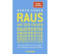 Prof. Dr. Maren Raus aus der ewigen Dauerkrise: Mit dem Denken von m (Paperback)