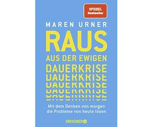 Prof. Dr. Maren Raus aus der ewigen Dauerkrise: Mit dem Denken von m (Paperback)