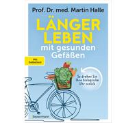 Prof. Dr. med. Länger leben mit gesunden Gefäßen: So drehen Sie Ihr (Paperback)