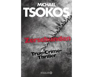 Prof. Dr. Michael Tsok Zerschunden: True-Crime-Thriller (Die Fred A (Paperback)