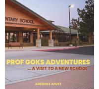 Prof Goks Adventures: a visit to a new school