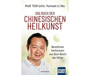 Prof. TCM Univ. Das Buch der Chinesischen Heilkunst: Bewährtes Heilw (Paperback)