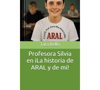 Profesora Silvia en iLa historia de ARAL y de mi! (Estimada Profesora Silvia Zambello de la escuela ARAL)