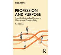 Profession and Purpose : Your Guide to MBA Careers in Climate and Sustainability