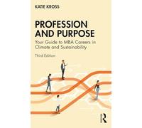 Profession and Purpose: Your Guide to MBA Careers in Climate and Sustainability