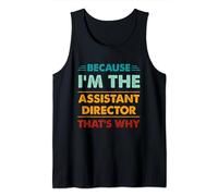 Profession Because I'm The Assistant Director That's Why Tank Top