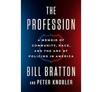 Profession, The: A Memoir of Community, Race, and the Arc of Policing in America